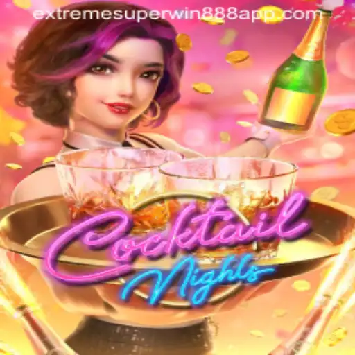 Explore the Exciting World of CocktailNights and Extreme Superwin888
